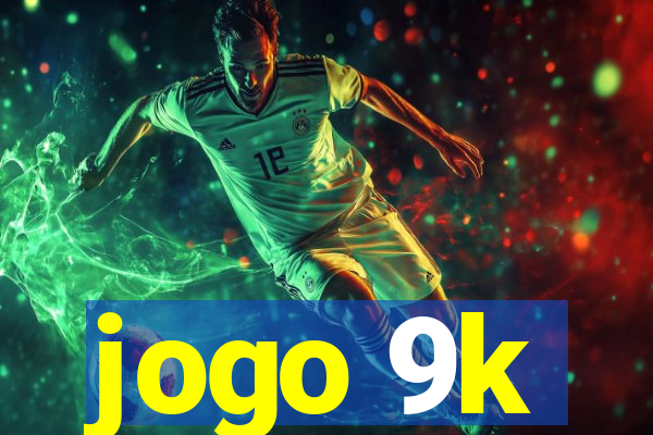 jogo 9k